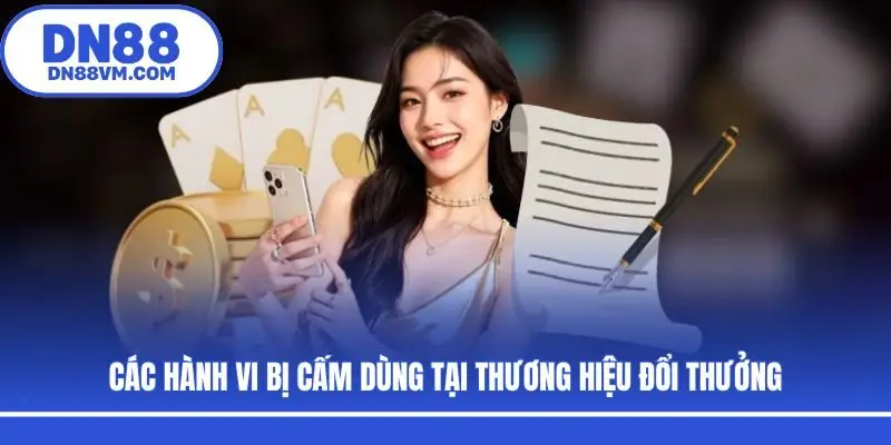 Các hành vi bị cấm dùng tại thương hiệu đổi thưởng