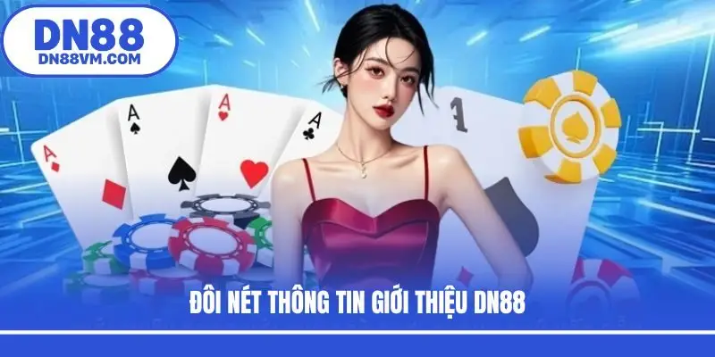 Đôi nét thông tin giới thiệu DN88