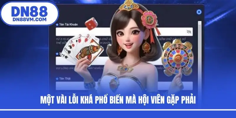 Một vài lỗi khá phổ biến mà hội viên gặp phải