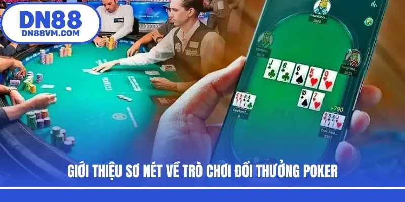 Giới thiệu sơ nét về trò chơi đổi thưởng Poker