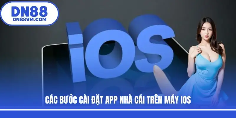 Các bước cài đặt app nhà cái trên máy iOS