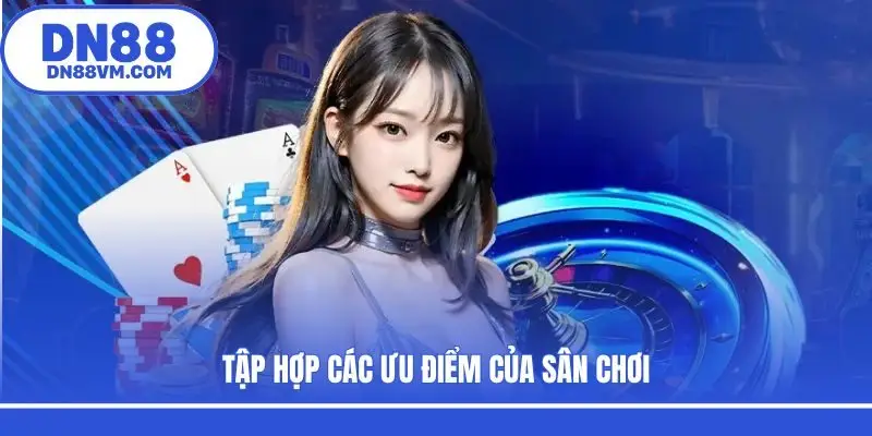 Tập hợp các ưu điểm của sân chơi